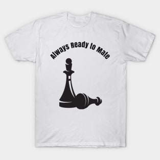 Always Ready to Mate T-Shirt